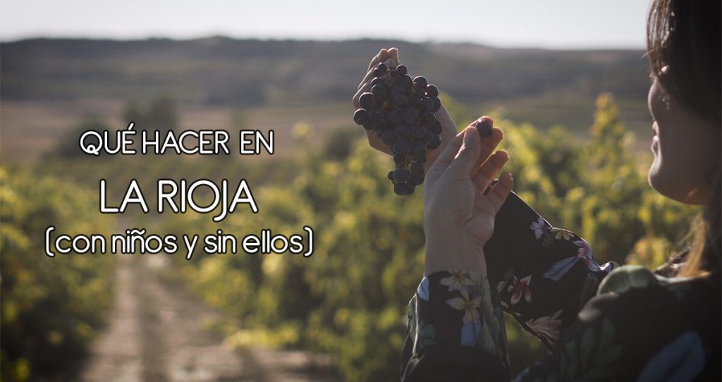 Qué hacer en La Rioja con niños y sin ellos