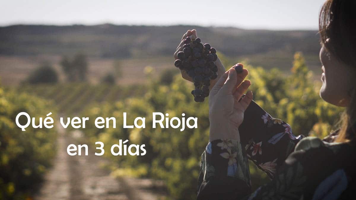 Que ver en la Rioja en 3 días turismo lugares de interés