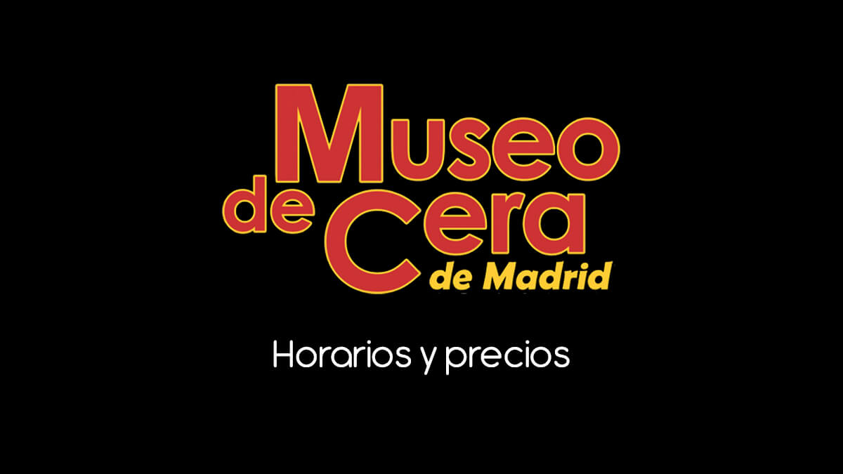 MUSEO de CERA de MADRID: precios y horarios